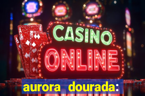 aurora dourada: retorno pdf